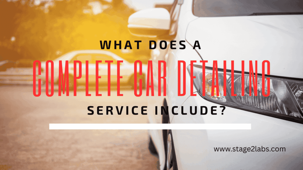 What Does a Complete Car Detailing Service Include?